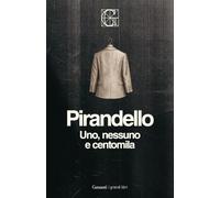 Uno, nessuno e centomila. Ediz. Integrale Garzanti