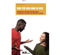 Uno più uno non fa due. Promuovere comunità interculturali: il Community Matching tra rifugiati e italiani