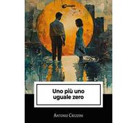 Uno più uno uguale zero