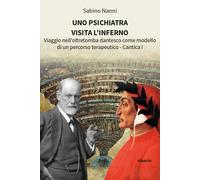 Uno psichiatra visita l'Inferno. Viaggio nell'oltretomba dantesco come mod...