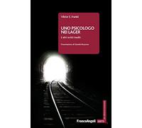 Uno psicologo nei lager. E altri scritti inediti. Nuova ediz.