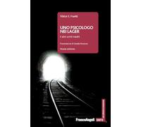 Uno psicologo nei lager. E altri scritti inediti. Nuova ediz.