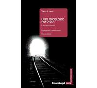 Uno psicologo nei lager. E altri scritti inediti. Nuova ediz.