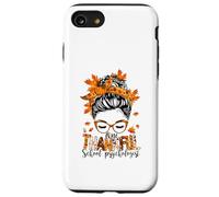 Uno psicologo scolastico grato Messy Bun autunno Ringraziamento Custodia per iPhone SE (2020) / 7/8