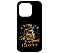 Uno sbadiglio è un grido silenzioso per il caffè - Amante del caffè del mattino Custodia per iPhone 15 Pro