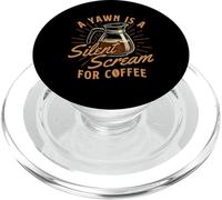 Uno sbadiglio è un grido silenzioso per il caffè - Amante del caffè del mattino PopSockets PopGrip per MagSafe