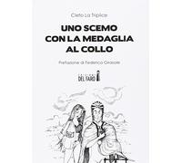 Uno scemo con la medaglia al collo