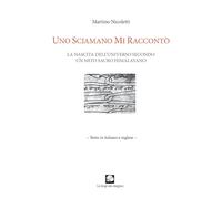 Uno sciamano mi raccontò. La nascita dell’universo secondo un mito sacro himalayano. Ediz. italiana e inglese