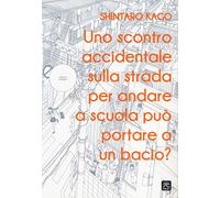 Uno scontro accidentale sulla strada per andare a scuola può portare a un bacio?