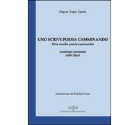 Uno scrive poesia camminando - [Giuliano Ladolfi Editore]