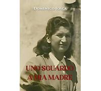 Uno sguardo a mia madre