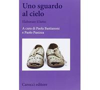 Uno sguardo al cielo. Elaborare il lutto