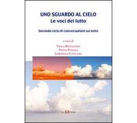 Uno sguardo al cielo. Le voci del lutto