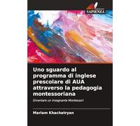 Uno sguardo al programma di inglese prescolare di AUA attraverso la pedagogia montessoriana: Diventare un insegnante Montessori