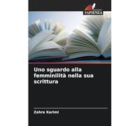Uno sguardo alla femminilità nella sua scrittura