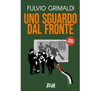 Uno sguardo dal fronte. Ediz. ampliata
