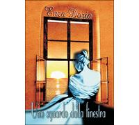 Uno sguardo dalla finestra di Enza Doria, 2014, Youcanprint