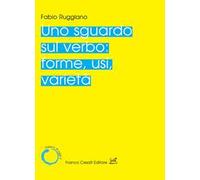Uno sguardo sul verbo: forme, usi, varietà