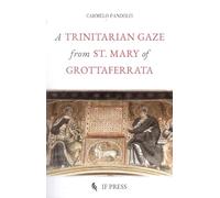 Uno sguardo trinitario da S. Maria di Grottaferrata. Ediz. inglese