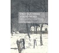 Uno sguardo verso nord. Scritti in onore di Caterina Virdis Limentani