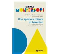 Uno spazio a misura di bambino. L’ambiente ideale per crescere autonomi e sereni