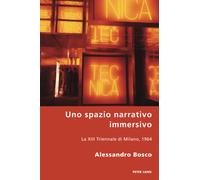 Uno spazio narrativo immersivo - Alessandro Bosco - Peter Lang, 2022