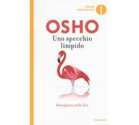 Uno specchio limpido. Risvegliarsi nello zen