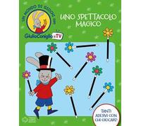 Uno spettacolo magico. Con adesivi. Ediz. a colori