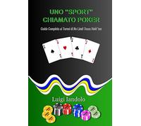 Uno "Sport" Chiamato Poker: Guida Completa ai Tornei di No Limit Texas Hold 'em