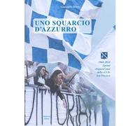 Uno squarcio d'azzurro. 1968-2018. I primi cinquant’anni della A.S.D. San Venanzo