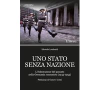 Uno Stato senza nazione. L'elaborazione del passato nella Germania comunis...