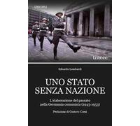 Uno Stato senza nazione. L'elaborazione del passato nella Germania comunista (1945-1953)