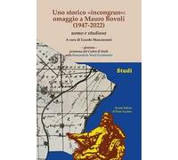 Uno storico «incongruo»: omaggio a Mauro Bovoli (1947-2022) uomo e studioso