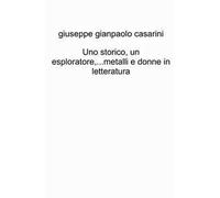 Uno storico, un esploratore...metalli e donne in letteratura