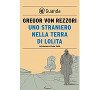 Uno straniero nella terra di Lolita. Nuova ediz.