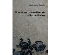 Uno strano caso di morte a Porta di Mare
