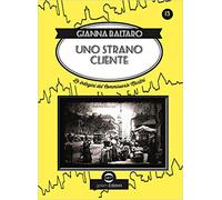 Uno strano cliente. Le indagini del commissario Martini