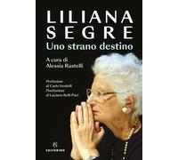 Uno strano destino - Segre Liliana