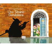 Uno strano gondoliere. Ediz. a colori
