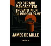 UNO STRANO MANOSCRITTO TROVATO NEL CILINDRO DI RAME
