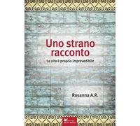Uno strano racconto. La vita è proprio imprevedibile