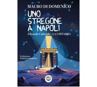 Uno stregone a Napoli. Eduardo Caliendo. La chitarra - Di Domenico Mauro