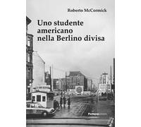 Uno studente americano nella Berlino divisa