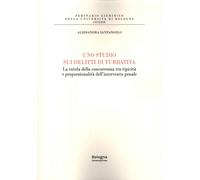 Uno Studi sui Delitti di Turbativa. La tutela della concorrenza tra tipicità e p