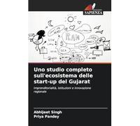 Uno studio completo sull'ecosistema delle start-up del Gujarat: Imprenditorialità, istituzioni e innovazione regionale