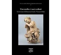 Uno studio e i suoi scultori. Gli inventari di Domenico Guidi e Vincenzo Felici. Ediz. illustrata