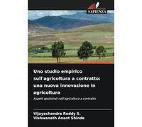 Uno studio empirico sull'agricoltura a contratto: una nuova innovazione in agricoltura: Aspetti gestionali nell'agricoltura a contratto