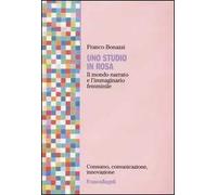 Uno studio in rosa. Il mondo narrato e l'immaginario femminile