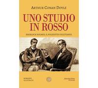 Uno studio in rosso. Sherlock Holmes, il poliziotto dilettante
