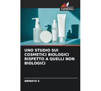 UNO STUDIO SUI COSMETICI BIOLOGICI RISPETTO A QUELLI NON BIOLOGICI